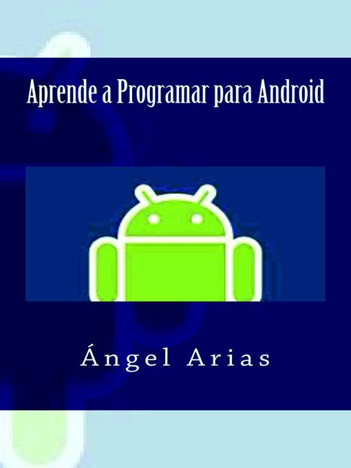 Title details for Aprende a Programar con Android by Ángel Arias - Available